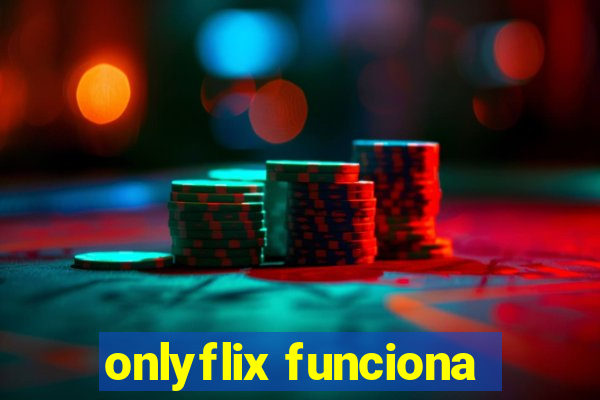 onlyflix funciona